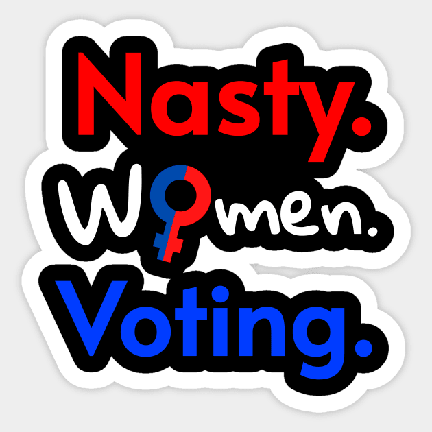 Nasty Women Voting Feminist Design, 2020 Election for Bide Harris President Sticker by WPKs Design & Co